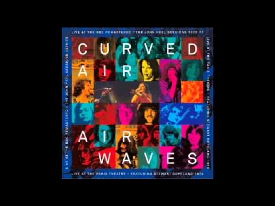 Curved Air - Propositions/What Happens When You Blow Yourself Up (Live at BBC)