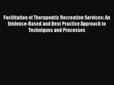 [PDF] Facilitation of Therapeutic Recreation Services: An Evidence-Based and Best Practice