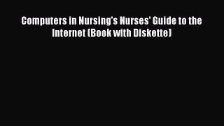Read Computers in Nursing's Nurses' Guide to the Internet (Book with Diskette) Ebook Free