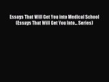 Read Essays That Will Get You into Medical School (Essays That Will Get You Into... Series)