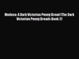 [PDF] Medusa: A Dark Victorian Penny Dread (The Dark Victorian Penny Dreads Book 2) [Download]
