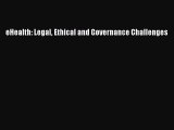 Read eHealth: Legal Ethical and Governance Challenges Ebook Free