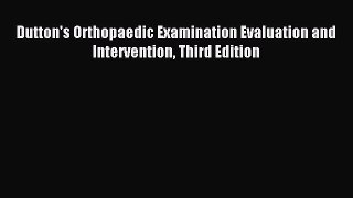 Read Dutton's Orthopaedic Examination Evaluation and Intervention Third Edition Ebook Free