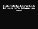 Download Greening Your Pet Care: Reduce Your Animal's Environmental Paw Print (Self-Counsel