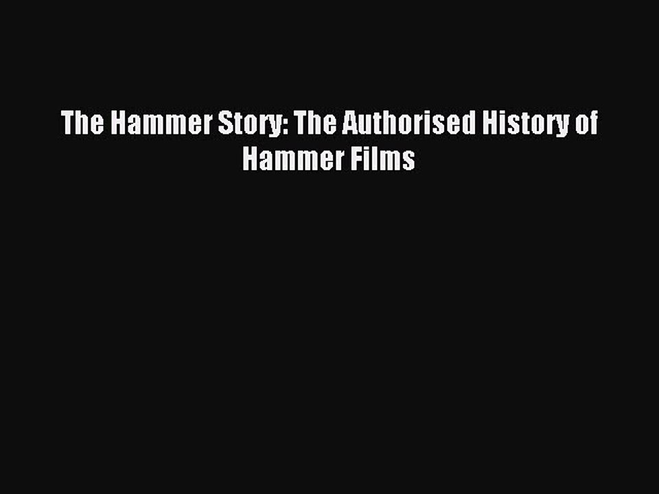 Download The Hammer Story: The Authorised History of Hammer Films PDF Online