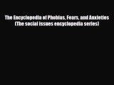 [PDF] The Encyclopedia of Phobias Fears and Anxieties (The social issues encyclopedia series)