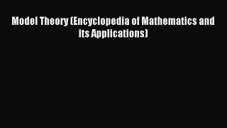 Download Model Theory (Encyclopedia of Mathematics and its Applications) PDF Free