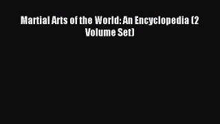 Download Martial Arts of the World: An Encyclopedia (2 Volume Set) PDF Online