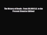 Download ‪The History of Beads : From 30000 B.C. to the Present (Concise Edition)‬ PDF Online