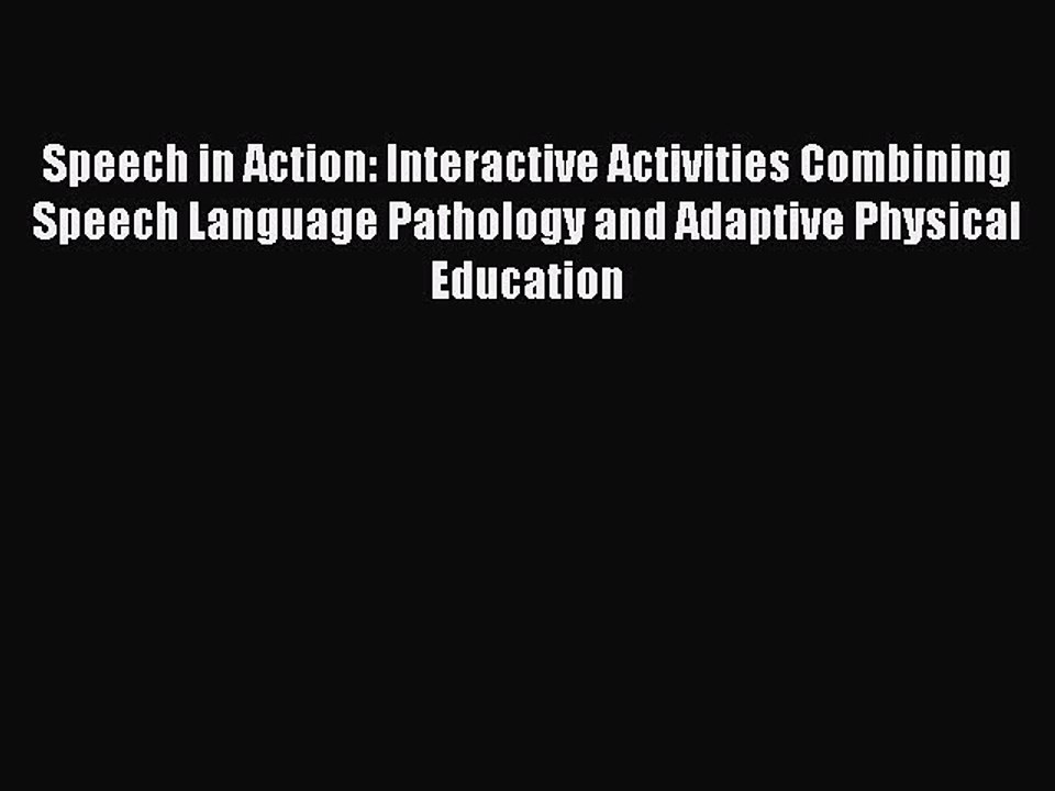 [PDF] Speech in Action: Interactive Activities Combining Speech Language Pathology and Adaptive