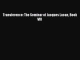 [PDF] Transference: The Seminar of Jacques Lacan Book VIII [Download] Full Ebook