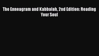 [PDF] The Enneagram and Kabbalah 2nd Edition: Reading Your Soul [Download] Full Ebook