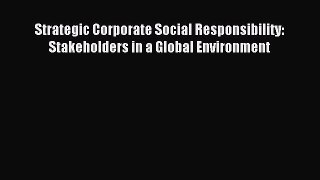 Read Strategic Corporate Social Responsibility: Stakeholders in a Global Environment Ebook