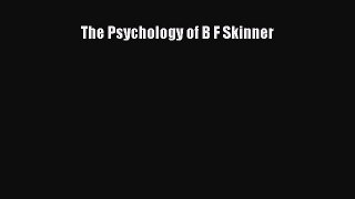 PDF The Psychology of B F Skinner PDF Book Free