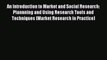 Read An Introduction to Market and Social Research: Plannning and Using Research Tools and