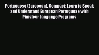 Download Portuguese (European) Compact: Learn to Speak and Understand European Portuguese with