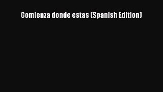 Read Comienza donde estas (Spanish Edition) Ebook Free