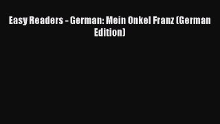Read Easy Readers - German: Mein Onkel Franz (German Edition) PDF Free