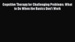 [PDF] Cognitive Therapy for Challenging Problems: What to Do When the Basics Don't Work [Download]