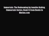 [PDF] Immortals: The Redeeming by Jennifer Ashley (Immortals Series Book 5) from Books In Motion.com
