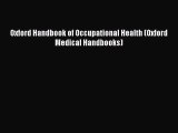 Read Oxford Handbook of Occupational Health (Oxford Medical Handbooks) Ebook Free