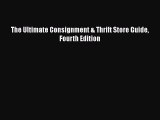 Download The Ultimate Consignment & Thrift Store Guide Fourth Edition  EBook