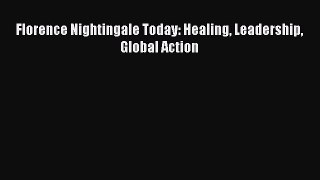 Download Florence Nightingale Today: Healing Leadership Global Action PDF Online