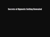Read Secrets of Hypnotic Selling Revealed Ebook Free