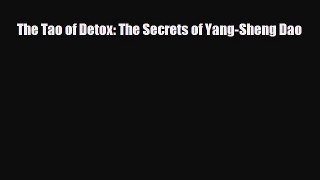 Download ‪The Tao of Detox: The Secrets of Yang-Sheng Dao‬ Ebook Free