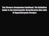 Download ‪The Cleanse Companion Cookbook: The Definitive Guide to the Naturopathic Detoxification