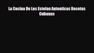 Download La Cocina De Los Estefan Autenticas Recetas Cubanas [Download] Online