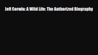 Download ‪Jeff Corwin: A Wild Life: The Authorized Biography PDF Online