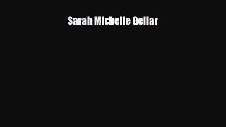 Read ‪Sarah Michelle Gellar Ebook Free