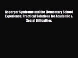Read ‪Asperger Syndrome and the Elementary School Experience: Practical Solutions for Academic