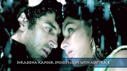 Shraddha Kapoor Hot Night Aditya Roy Kapoor