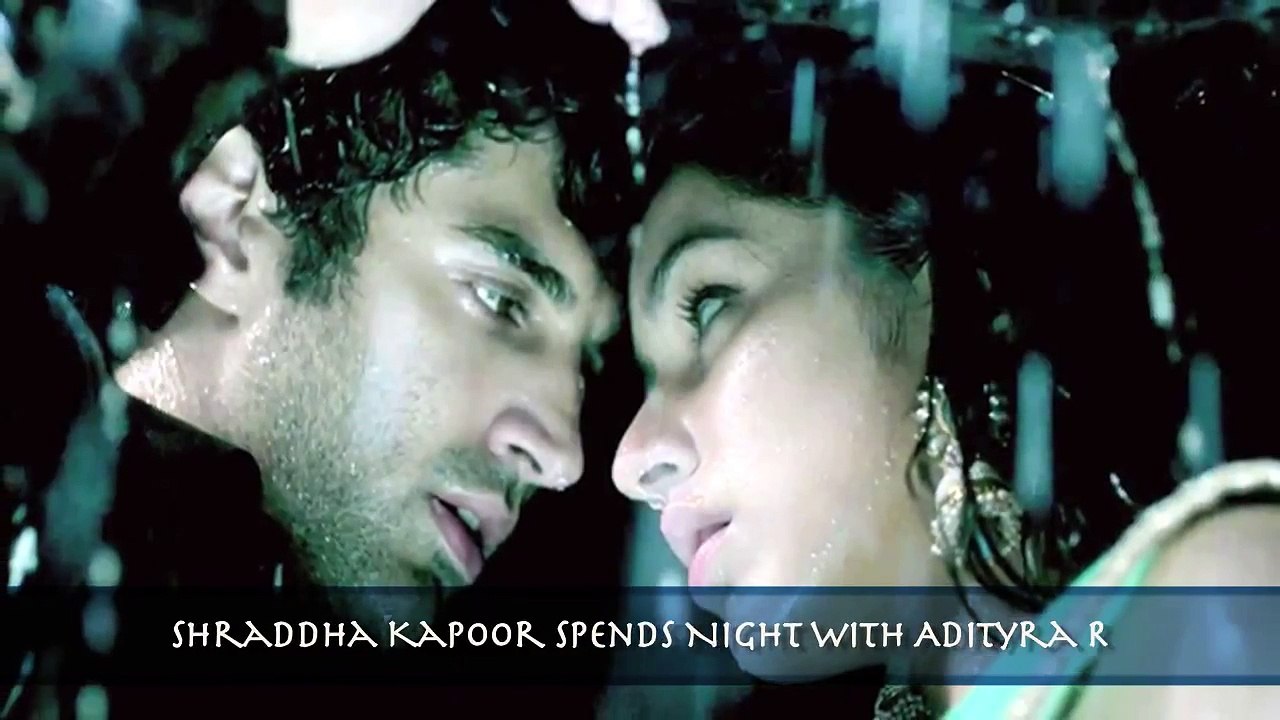 Shraddha Kapoor Hot Night Aditya Roy Kapoor