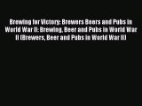 Read Brewing for Victory: Brewers Beers and Pubs in World War II: Brewing Beer and Pubs in