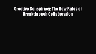 Read Creative Conspiracy: The New Rules of Breakthrough Collaboration Ebook Free