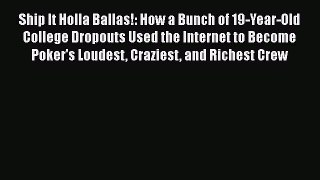 Read Ship It Holla Ballas!: How a Bunch of 19-Year-Old College Dropouts Used the Internet to