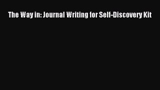 Download The Way in: Journal Writing for Self-Discovery Kit PDF Free