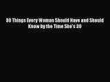 30 Things Every Woman Should Have and Should Know by the Time She's 30Download 30 Things Every