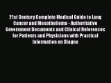 Read 21st Century Complete Medical Guide to Lung Cancer and Mesothelioma - Authoritative Government