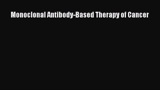 Download Monoclonal Antibody-Based Therapy of Cancer Ebook Online