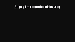Read Biopsy Interpretation of the Lung Ebook Free