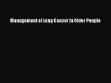 Read Management of Lung Cancer in Older People Ebook Free