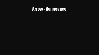 Read Arrow - Vengeance Ebook Free