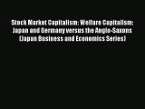 PDF Stock Market Capitalism: Welfare Capitalism: Japan and Germany versus the Anglo-Saxons