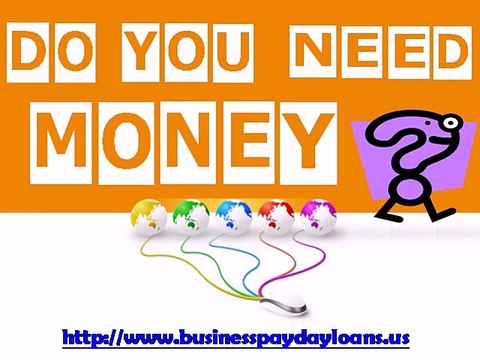 Business Payday Loans Get Monetary Help In Fast Time