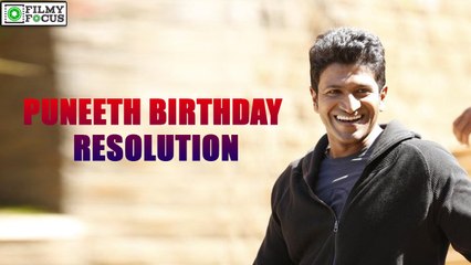 Puneeth Rajkumar's birthday Resolution | filmyfocus.com