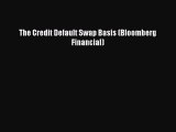 Read The Credit Default Swap Basis (Bloomberg Financial) Ebook Online